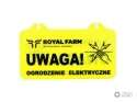 Tabliczka informacyjna UWAGA OGRODZENIE ELEKTRYCZNE Royal Farm