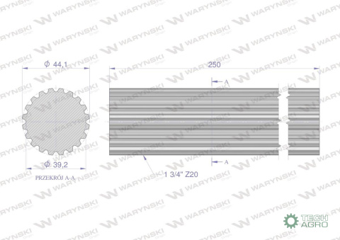 Wałek, WOM frezowany całościowo 250mmZ20 - 1 3/4, Waryński Wałek, WOM frezowany całościowo 250mmZ20 - 1 3/4, Waryński
